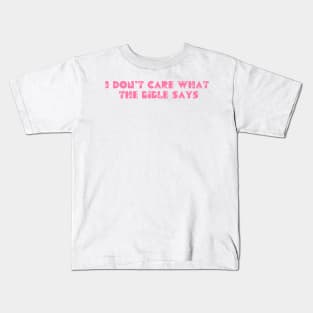 I don't care what the bible says Kids T-Shirt